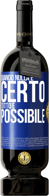 49,95 € | Vino rosso Edizione Premium MBS® Riserva Quando nulla è certo, tutto è possibile Etichetta Blu. Etichetta personalizzabile Riserva 12 Mesi Raccogliere 2015 Tempranillo