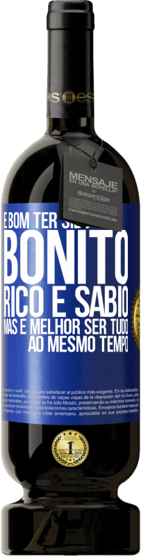 49,95 € Envio grátis | Vinho tinto Edição Premium MBS® Reserva É bom ter sido bonito, rico e sábio, mas é melhor ser tudo ao mesmo tempo Etiqueta Azul. Etiqueta personalizável Reserva 12 Meses Colheita 2014 Tempranillo