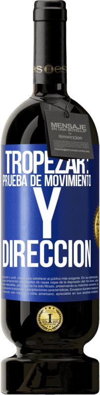 49,95 € Envío gratis | Vino Tinto Edición Premium MBS® Reserva Tropezar: prueba de movimiento y dirección Etiqueta Azul. Etiqueta personalizable Reserva 12 Meses Cosecha 2014 Tempranillo