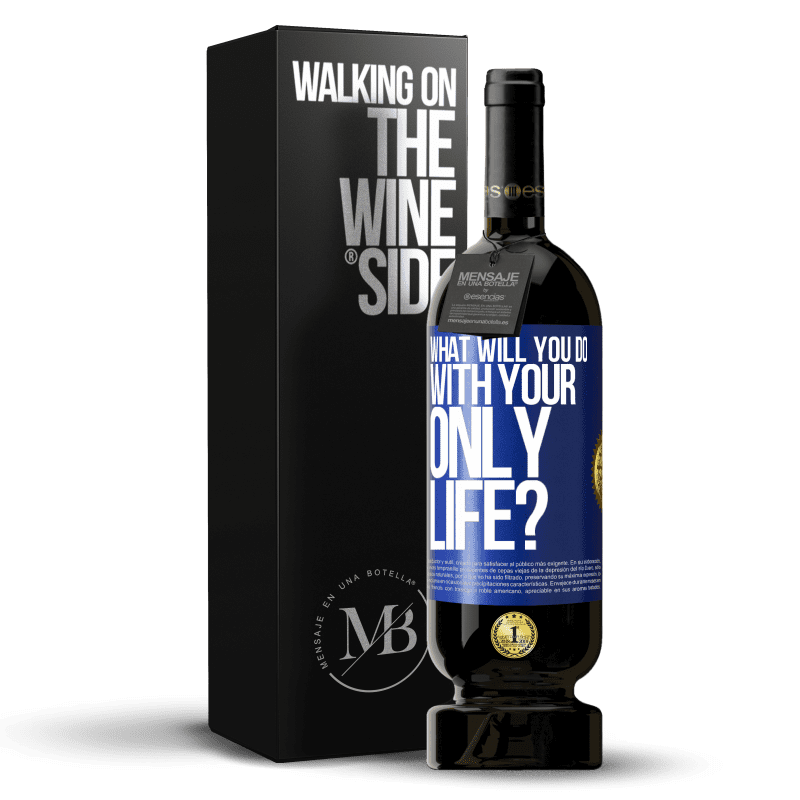 49,95 € Free Shipping | Red Wine Premium Edition MBS® Reserve What will you do with your only life? Blue Label. Customizable label Reserve 12 Months Harvest 2016 Tempranillo