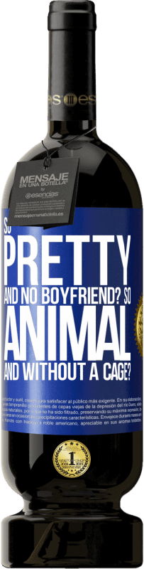 «So pretty and no boyfriend? So animal and without a cage?» Premium Edition MBS® Reserve