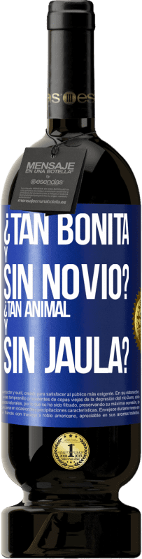 49,95 € Envío gratis | Vino Tinto Edición Premium MBS® Reserva ¿Tan bonita y sin novio? ¿Tan animal y sin jaula? Etiqueta Azul. Etiqueta personalizable Reserva 12 Meses Cosecha 2016 Tempranillo
