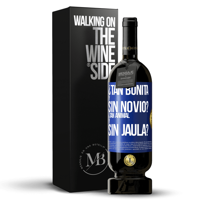 49,95 € Envío gratis | Vino Tinto Edición Premium MBS® Reserva ¿Tan bonita y sin novio? ¿Tan animal y sin jaula? Etiqueta Azul. Etiqueta personalizable Reserva 12 Meses Cosecha 2014 Tempranillo