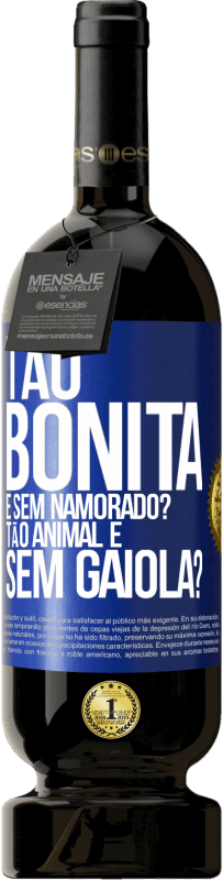 49,95 € Envio grátis | Vinho tinto Edição Premium MBS® Reserva Tão bonita e sem namorado? Tão animal e sem gaiola? Etiqueta Azul. Etiqueta personalizável Reserva 12 Meses Colheita 2014 Tempranillo