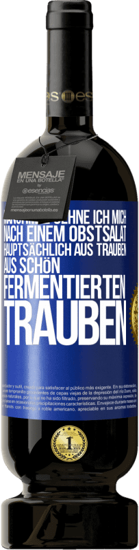 Kostenloser Versand | Rotwein Premium Ausgabe MBS® Reserve Manchmal sehne ich mich nach einem Obstsalat, hauptsächlich aus Trauben, aus schön fermentierten Trauben Blaue Markierung. Anpassbares Etikett Reserve 12 Monate Ernte 2014 Tempranillo