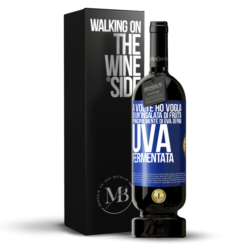 49,95 € Spedizione Gratuita | Vino rosso Edizione Premium MBS® Riserva A volte ho voglia di un'insalata di frutta, principalmente di uva, di pura uva fermentata Etichetta Blu. Etichetta personalizzabile Riserva 12 Mesi Raccogliere 2016 Tempranillo