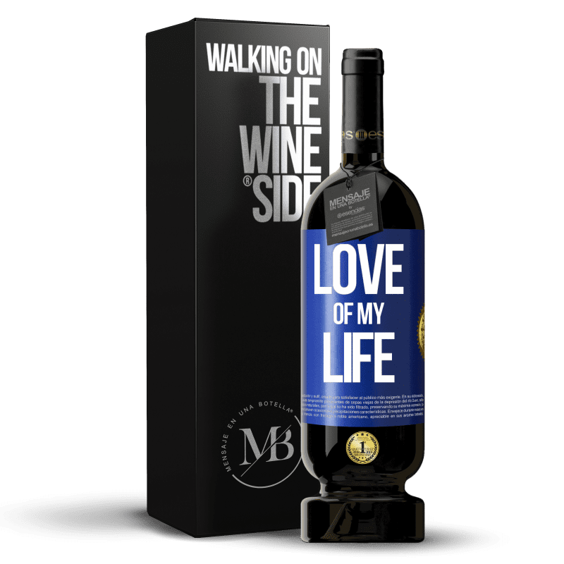 49,95 € Free Shipping | Red Wine Premium Edition MBS® Reserve Love of my life Blue Label. Customizable label Reserve 12 Months Harvest 2015 Tempranillo