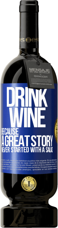 49,95 € | 红酒 高级版 MBS® 预订 喝酒，因为一个伟大的故事从来没有从沙拉开始 蓝色标签. 可自定义的标签 预订 12 个月 收成 2014 Tempranillo