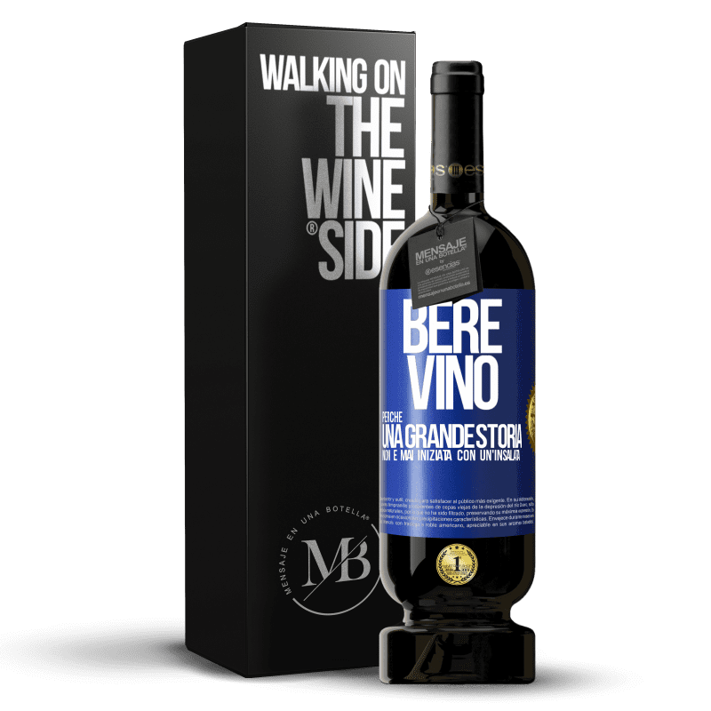 49,95 € Spedizione Gratuita | Vino rosso Edizione Premium MBS® Riserva Bere vino, perché una grande storia non è mai iniziata con un'insalata Etichetta Blu. Etichetta personalizzabile Riserva 12 Mesi Raccogliere 2016 Tempranillo