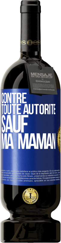 49,95 € Envoi gratuit | Vin rouge Édition Premium MBS® Réserve Contre toute autorité ... sauf ma maman Étiquette Bleue. Étiquette personnalisable Réserve 12 Mois Récolte 2016 Tempranillo