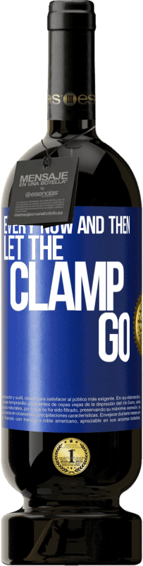 49,95 € | Red Wine Premium Edition MBS® Reserve Every now and then let the clamp go Blue Label. Customizable label Reserve 12 Months Harvest 2016 Tempranillo