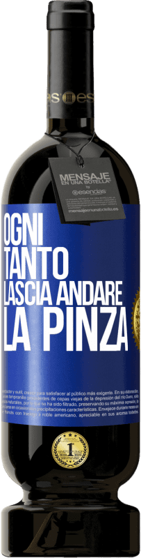 Spedizione Gratuita | Vino rosso Edizione Premium MBS® Riserva Ogni tanto lascia andare la pinza Etichetta Blu. Etichetta personalizzabile Riserva 12 Mesi Raccogliere 2014 Tempranillo