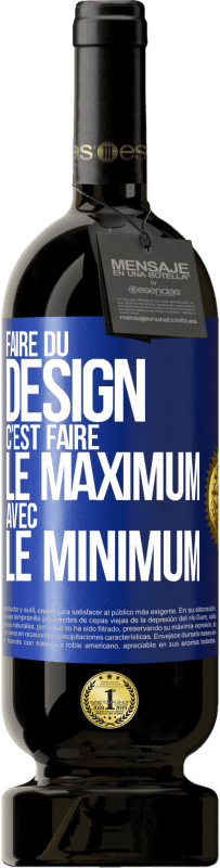 49,95 € Envoi gratuit | Vin rouge Édition Premium MBS® Réserve Faire du design c'est faire le maximum avec le minimum Étiquette Bleue. Étiquette personnalisable Réserve 12 Mois Récolte 2016 Tempranillo