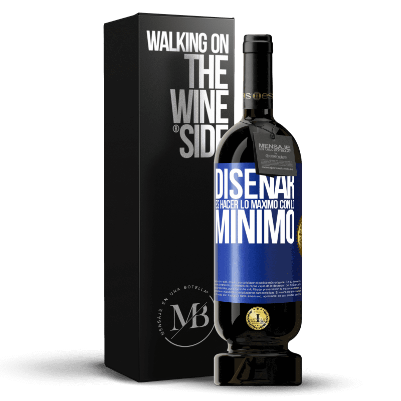 49,95 € Envío gratis | Vino Tinto Edición Premium MBS® Reserva Diseñar es hacer lo máximo con lo mínimo Etiqueta Azul. Etiqueta personalizable Reserva 12 Meses Cosecha 2014 Tempranillo