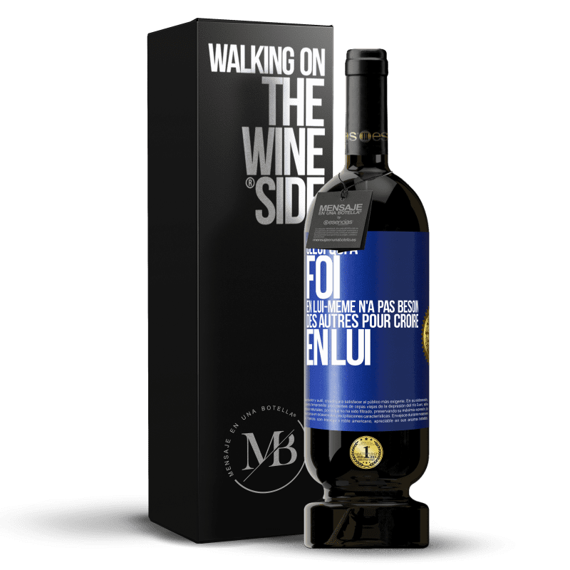 49,95 € Envoi gratuit | Vin rouge Édition Premium MBS® Réserve Celui qui a foi en lui-même n'a pas besoin des autres pour croire en lui Étiquette Bleue. Étiquette personnalisable Réserve 12 Mois Récolte 2016 Tempranillo