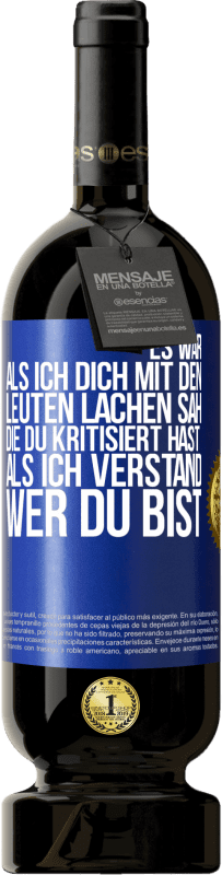 «Es war, als ich dich mit den Leuten lachen sah, die du kritisiert hast, als ich verstand, wer du bist» Premium Ausgabe MBS® Reserve