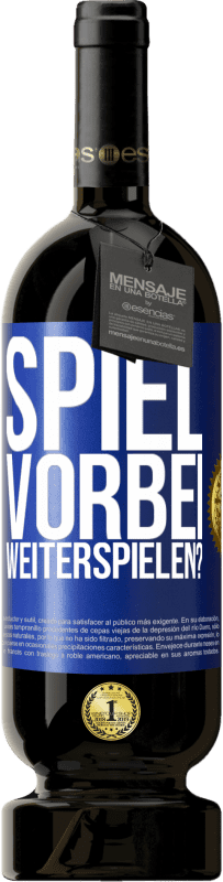 49,95 € Kostenloser Versand | Rotwein Premium Ausgabe MBS® Reserve SPIEL VORBEI. Weiterspielen? Blaue Markierung. Anpassbares Etikett Reserve 12 Monate Ernte 2015 Tempranillo