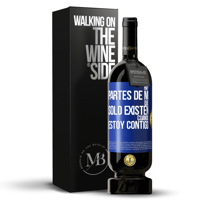 49,95 € Envío gratis | Vino Tinto Edición Premium MBS® Reserva Hay partes de mí que sólo existen cuando estoy contigo Etiqueta Azul. Etiqueta personalizable Reserva 12 Meses Cosecha 2016 Tempranillo