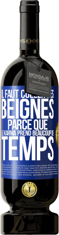 49,95 € Envoi gratuit | Vin rouge Édition Premium MBS® Réserve Il faut coller des beignes, parce que le karma prend beaucoup de temps Étiquette Bleue. Étiquette personnalisable Réserve 12 Mois Récolte 2016 Tempranillo