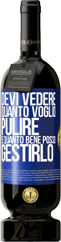 49,95 € Spedizione Gratuita | Vino rosso Edizione Premium MBS® Riserva Devi vedere quanto voglio pulire e quanto bene posso gestirlo Etichetta Blu. Etichetta personalizzabile Riserva 12 Mesi Raccogliere 2016 Tempranillo