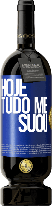 49,95 € | Vinho tinto Edição Premium MBS® Reserva Hoje tudo me suou Etiqueta Azul. Etiqueta personalizável Reserva 12 Meses Colheita 2014 Tempranillo