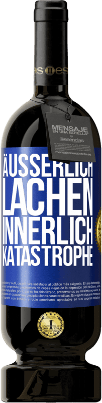 Kostenloser Versand | Rotwein Premium Ausgabe MBS® Reserve Äußerlich Lachen, innerlich Katastrophe Blaue Markierung. Anpassbares Etikett Reserve 12 Monate Ernte 2014 Tempranillo