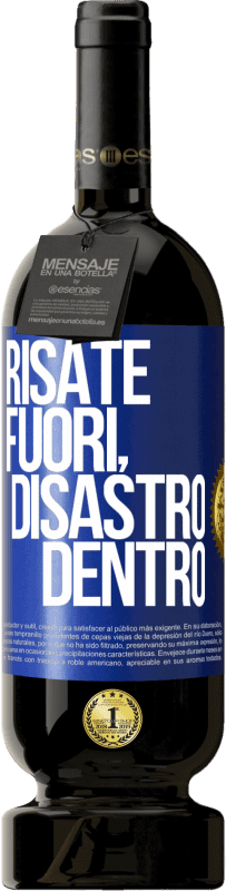 «Risate fuori, disastro dentro» Edizione Premium MBS® Riserva