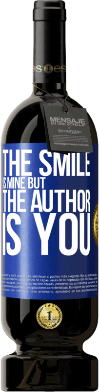 49,95 € | 红酒 高级版 MBS® 预订 微笑是我的，但作者是你 蓝色标签. 可自定义的标签 预订 12 个月 收成 2016 Tempranillo