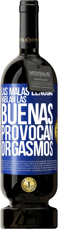 Envío gratis | Vino Tinto Edición Premium MBS® Reserva Las malas lenguas hablan, las buenas provocan orgasmos Etiqueta Azul. Etiqueta personalizable Reserva 12 Meses Cosecha 2014 Tempranillo