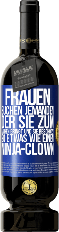 Kostenloser Versand | Rotwein Premium Ausgabe MBS® Reserve Frauen suchen jemanden, der sie zum Lachen bringt und sie beschützt, so etwas wie einen Ninja-Clown Blaue Markierung. Anpassbares Etikett Reserve 12 Monate Ernte 2014 Tempranillo