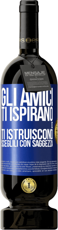 Spedizione Gratuita | Vino rosso Edizione Premium MBS® Riserva Gli amici ti ispirano o ti istruiscono. Sceglili con saggezza Etichetta Blu. Etichetta personalizzabile Riserva 12 Mesi Raccogliere 2014 Tempranillo