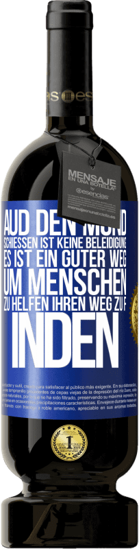 49,95 € Kostenloser Versand | Rotwein Premium Ausgabe MBS® Reserve Aud den Mond schießen ist keine Beleidigung. Es ist ein guter Weg, um Menschen zu helfen, ihren Weg zu finden Blaue Markierung. Anpassbares Etikett Reserve 12 Monate Ernte 2014 Tempranillo