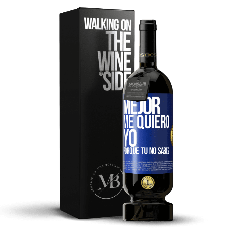 49,95 € Envío gratis | Vino Tinto Edición Premium MBS® Reserva Mejor me quiero yo, porque tú no sabes Etiqueta Azul. Etiqueta personalizable Reserva 12 Meses Cosecha 2014 Tempranillo