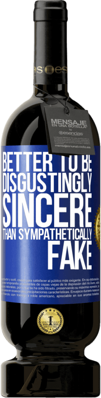 «Better to be disgustingly sincere than sympathetically fake» Premium Edition MBS® Reserve