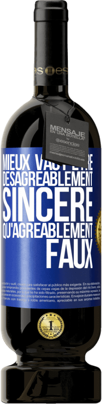 49,95 € | Vin rouge Édition Premium MBS® Réserve Mieux vaut être désagréablement sincère qu'agréablement faux Étiquette Bleue. Étiquette personnalisable Réserve 12 Mois Récolte 2016 Tempranillo