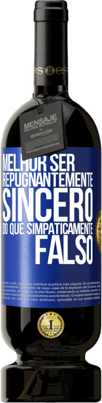 49,95 € | Vinho tinto Edição Premium MBS® Reserva Melhor ser repugnantemente sincero do que simpaticamente falso Etiqueta Azul. Etiqueta personalizável Reserva 12 Meses Colheita 2016 Tempranillo