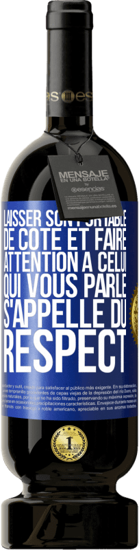 Envoi gratuit | Vin rouge Édition Premium MBS® Réserve Laisser son portable de côté et faire attention à celui qui vous parle s'appelle du RESPECT Étiquette Bleue. Étiquette personnalisable Réserve 12 Mois Récolte 2014 Tempranillo