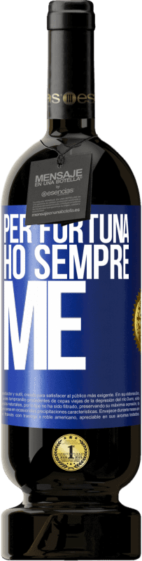 49,95 € | Vino rosso Edizione Premium MBS® Riserva Per fortuna ho sempre me Etichetta Blu. Etichetta personalizzabile Riserva 12 Mesi Raccogliere 2016 Tempranillo
