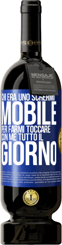 Spedizione Gratuita | Vino rosso Edizione Premium MBS® Riserva Chi era uno schermo mobile per farmi toccare con me tutto il giorno Etichetta Blu. Etichetta personalizzabile Riserva 12 Mesi Raccogliere 2014 Tempranillo