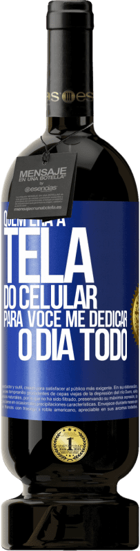 49,95 € Envio grátis | Vinho tinto Edição Premium MBS® Reserva Quem era a tela do celular para você me dedicar o dia todo Etiqueta Azul. Etiqueta personalizável Reserva 12 Meses Colheita 2014 Tempranillo