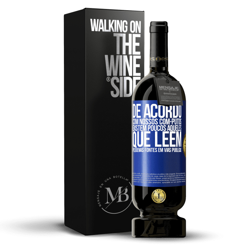 49,95 € Envio grátis | Vinho tinto Edição Premium MBS® Reserva De acordo com nossos com-PUTOS, existem poucos AQUELES QUE LÊEM pequenas fontes em vias públicas Etiqueta Azul. Etiqueta personalizável Reserva 12 Meses Colheita 2014 Tempranillo