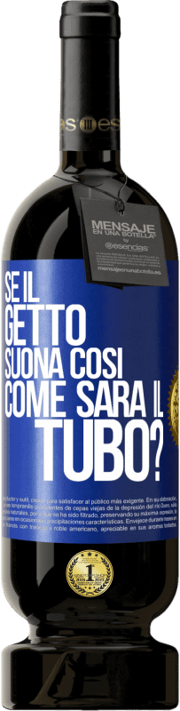 49,95 € Spedizione Gratuita | Vino rosso Edizione Premium MBS® Riserva Se il getto suona così, come sarà il tubo? Etichetta Blu. Etichetta personalizzabile Riserva 12 Mesi Raccogliere 2016 Tempranillo