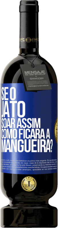 49,95 € Envio grátis | Vinho tinto Edição Premium MBS® Reserva Se o jato soar assim, como ficará a mangueira? Etiqueta Azul. Etiqueta personalizável Reserva 12 Meses Colheita 2014 Tempranillo