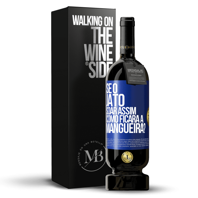 49,95 € Envio grátis | Vinho tinto Edição Premium MBS® Reserva Se o jato soar assim, como ficará a mangueira? Etiqueta Azul. Etiqueta personalizável Reserva 12 Meses Colheita 2014 Tempranillo