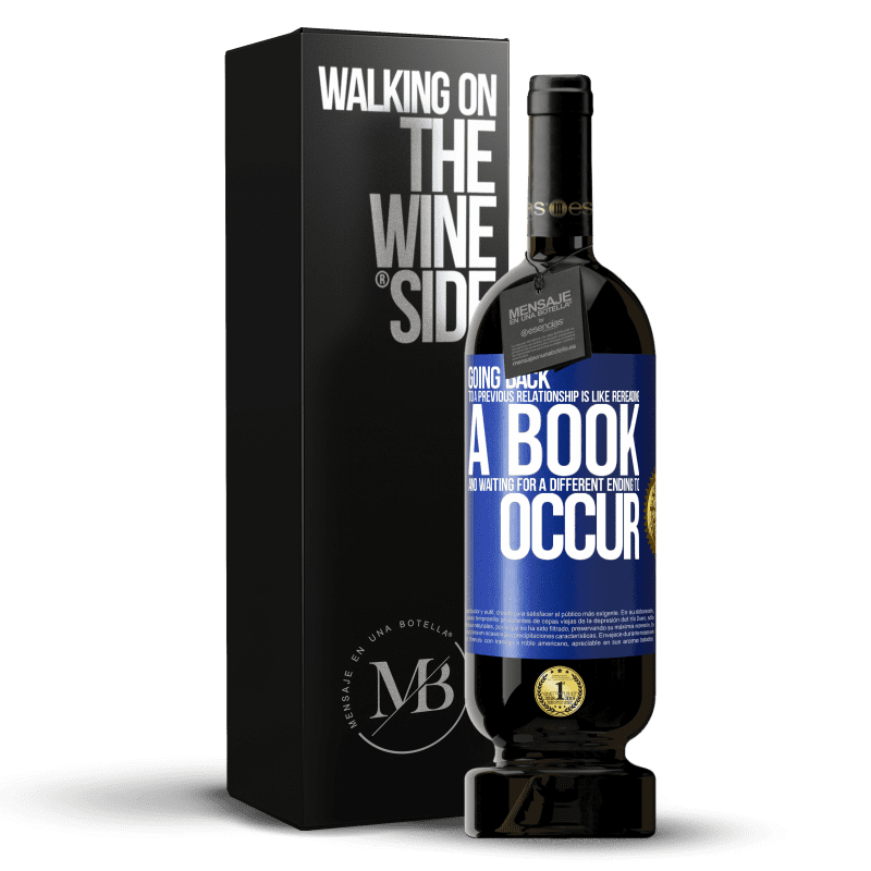 49,95 € Free Shipping | Red Wine Premium Edition MBS® Reserve Going back to a previous relationship is like rereading a book and waiting for a different ending to occur Blue Label. Customizable label Reserve 12 Months Harvest 2014 Tempranillo