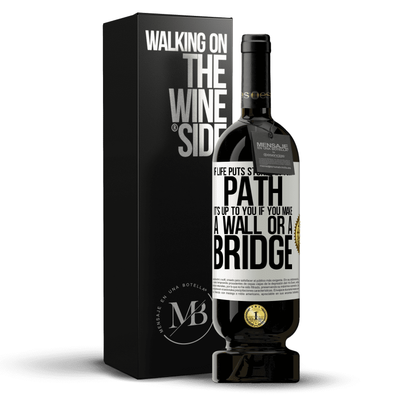 49,95 € Free Shipping | Red Wine Premium Edition MBS® Reserve If life puts stones in your path, it's up to you if you make a wall or a bridge White Label. Customizable label Reserve 12 Months Harvest 2014 Tempranillo
