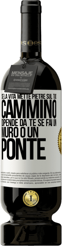 49,95 € Spedizione Gratuita | Vino rosso Edizione Premium MBS® Riserva Se la vita mette pietre sul tuo cammino, dipende da te se fai un muro o un ponte Etichetta Bianca. Etichetta personalizzabile Riserva 12 Mesi Raccogliere 2016 Tempranillo