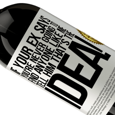 Unique & Personal Expressions. «If your ex says you're never going to find anyone like me tell him that's the idea!» Premium Edition MBS® Reserve