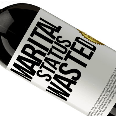 Unique & Personal Expressions. «Marital status: wasted» Premium Edition MBS® Reserve