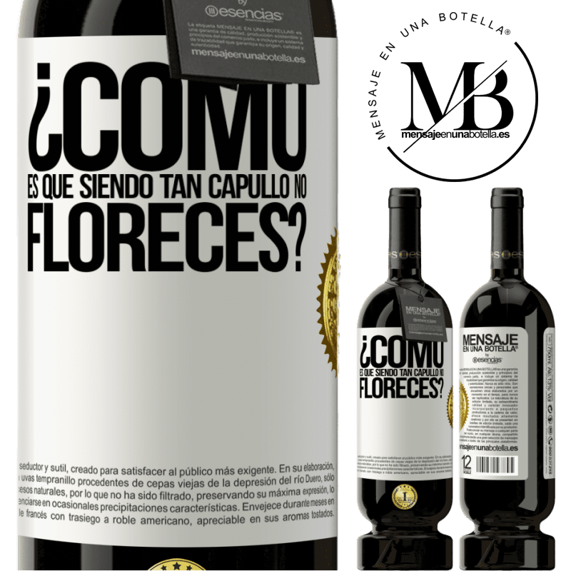 49,95 € Envío gratis | Vino Tinto Edición Premium MBS® Reserva ¿Cómo es que siendo tan capullo no floreces? Etiqueta Blanca. Etiqueta personalizable Reserva 12 Meses Cosecha 2015 Tempranillo